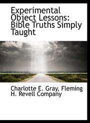Experimental Object Lessons Bible Truths Simply Taught,1140411780,9781140411789