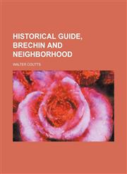Historical guide, Brechin and neighborhood,1154727610,9781154727616