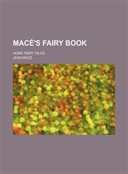 Macé's fairy book; home fairy tales,1150680326,9781150680328