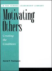 Motivating Others Creating the Conditions,1883001250,9781883001254