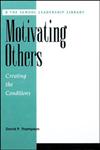 Motivating Others Creating the Conditions,1883001250,9781883001254