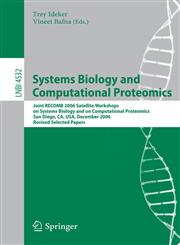 Systems Biology and Computational Proteomics Joint RECOMB 2006 Satellite Workshops on Systems Biology, and on Computational Proteomics, San Diego, CA, USA, December 1-3, 2006, Revised Selected Papers,3540730591,9783540730590