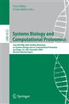 Systems Biology and Computational Proteomics Joint RECOMB 2006 Satellite Workshops on Systems Biology, and on Computational Proteomics, San Diego, CA, USA, December 1-3, 2006, Revised Selected Papers,3540730591,9783540730590