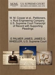 W. M. Cooper et al., Petitioners, v. Rust Engineering Company. U.S. Supreme Court Transcript of Record with Supporting Pleadings,1270379488,9781270379485
