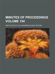Minutes of proceedings Volume 154,1130754138,9781130754131