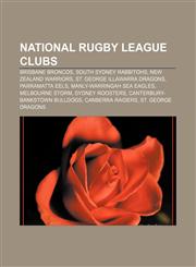 National Rugby League clubs Brisbane Broncos, South Sydney Rabbitohs, New Zealand Warriors, St. George Illawarra Dragons, Parramatta Eels,1156694663,9781156694664