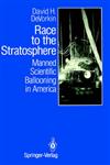 Race to the Stratosphere Manned Scientific Ballooning in America,0387969535,9780387969534