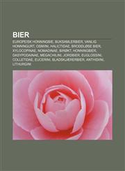 Bier Europeisk honningbie, Buksamlerbier, Vanlig honningurt, Osmiini, Halictidae, Broddløse bier, Xylocopinae, Nomadinae, Birøkt, Honningbier,1232813397,9781232813392