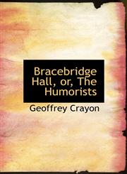 Bracebridge Hall, or, The Humorists,1117364135,9781117364131