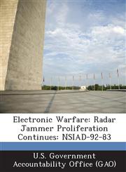 Electronic Warfare Radar Jammer Proliferation Continues: Nsiad-92-83,1289228833,9781289228835