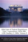 2004 Code of Federal Regulations Title 7 Agriculture, Parts 900-1199: January 1, 2004, Volume 9,1287286259,9781287286257