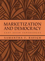 Marketization and Democracy East Asian Experiences,052166165X,9780521661652
