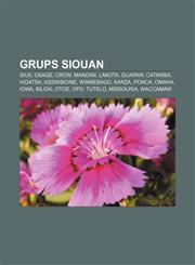 Grups siouan Siux, Osage, Crow, Mandan, Lakota, Quapaw, Catawba, Hidatsa, Assiniboine, Winnebago, Kanza, Ponca, Omaha, Iowa, Biloxi, Otoe, Ofo,1232722022,9781232722021