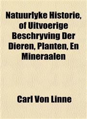 Natuurlyke Historie, of Uitvoerige Beschryving Der Dieren, Planten, En Mineraalen,1153056194,9781153056199