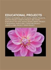 Educational projects Project Gutenberg, List of digital library projects, Mutopia Project, Rosetta Project, BBC Young Musician of the Year,1155766660,9781155766669