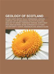 Geology of Scotland Rhynie chert, Moffat Hills, Torridonian, Lewisian complex, List of geological faults of Scotland, Geology of Orkney,1156042704,9781156042700