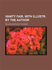Vanity fair. With illustr. by the author,1231143126,9781231143124