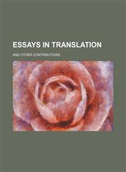 Essays in Translation; And Other Contributions,1150215186,9781150215186