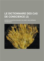 Le Dictionnaire Des Cas de Conscience (2 ),1234882299,9781234882297