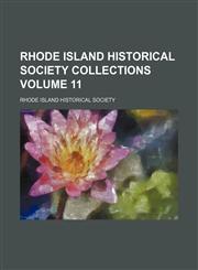 Rhode Island Historical Society collections Volume 11,1154834956,9781154834956