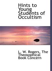 Hints to Young Students of Occultism,114027421X,9781140274216