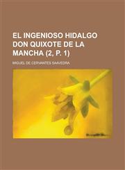 El Ingenioso Hidalgo Don Quixote de La Mancha (2, P. 1),1234407558,9781234407551