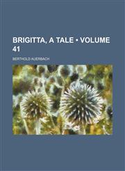 Brigitta, a Tale (Volume 41),1154139107,9781154139105