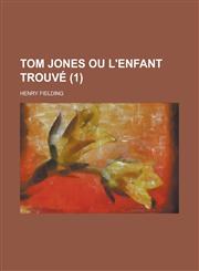 Tom Jones Ou L'Enfant Trouve (1 ),1234605198,9781234605193