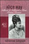 Alice May Gilbert and Sullivan's First Prima Donna,0415937507,9780415937504