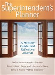The Superintendent's Planner A Monthly Guide and Reflective Journal,1412961092,9781412961097