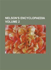 Nelson's Encyclopaedia Volume 2,1230090711,9781230090719
