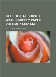 Geological Survey Water-Supply Paper Volume 1443-1444,1234059975,9781234059972
