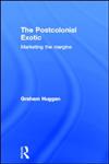 The Postcolonial Exotic Marketing the Margins,0415250331,9780415250337