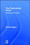 The Postcolonial Exotic Marketing the Margins,0415250331,9780415250337