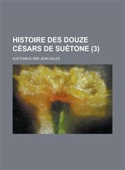 Histoire Des Douze Cesars de Suetone (3),1153509482,9781153509480