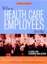 When Health Care Employees Strike A Guide for Planning and Action,0787961000,9780787961008