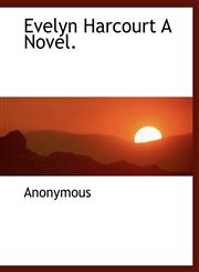 Evelyn Harcourt A Novel.,1116091046,9781116091045
