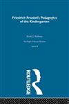 The Origins of Nursery Education Pedagogics of Kindergarten, Vol. 3,0415220408,9780415220408