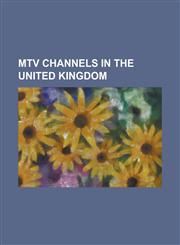 MTV Channels in the United Kingdom Comedy Central (UK and Ireland), Comedy Central Extra, MTV (UK and Ireland), MTV Base, MTV Classic (UK & Ireland),,1155369033,9781155369037
