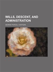Wills, Descent, and Administration,1458991199,9781458991195