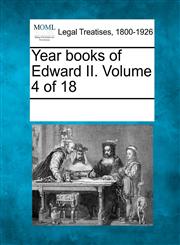 Year books of Edward II. Volume 4 of 18,124111689X,9781241116897