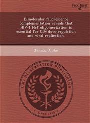 Bimolecular fluorescence complementation reveals that HIV-1 Nef oligomerization is essential for CD4 downregulation and viral replication.,1243674857,9781243674852