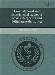 Computational and experimental studies of acenes, starphenes and [60]fullerene derivatives.,1243875038,9781243875037