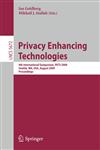 Privacy Enhancing Technologies 9th International Symposium, PETS 2009, Seattle, WA, USA, August 5-7, 2009, Proceedings,3642031676,9783642031670