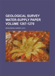 Geological Survey Water-Supply Paper Volume 1267-1270,1234037785,9781234037789