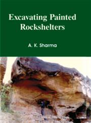 Excavating Painted Rockshelters 1st Edition,8180901157,9788180901157