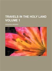 Travels in the Holy Land Volume 1,1231517913,9781231517918