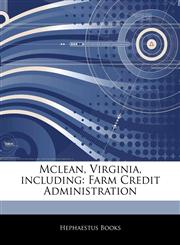 Articles On Mclean, Virginia, including Farm Credit Administration,1242316213,9781242316210