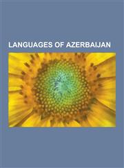 Languages of Azerbaijan Russian Language, Turkish Language, Armenian Language, Ukrainian Language, Kurdish Language, Georgian Language, Talysh,1230576185,9781230576183