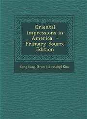 Oriental Impressions in America - Primary Source Edition,1294498126,9781294498124